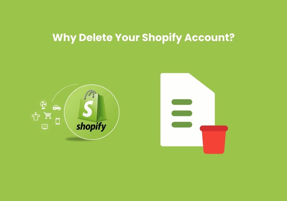 Why Delete Your Shopify Account