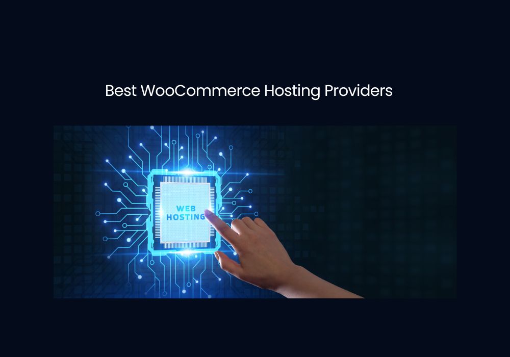 Best WooCommerce Hosting Providers