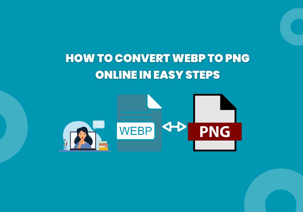 How to Convert WEBP to PNG Online in Easy Steps