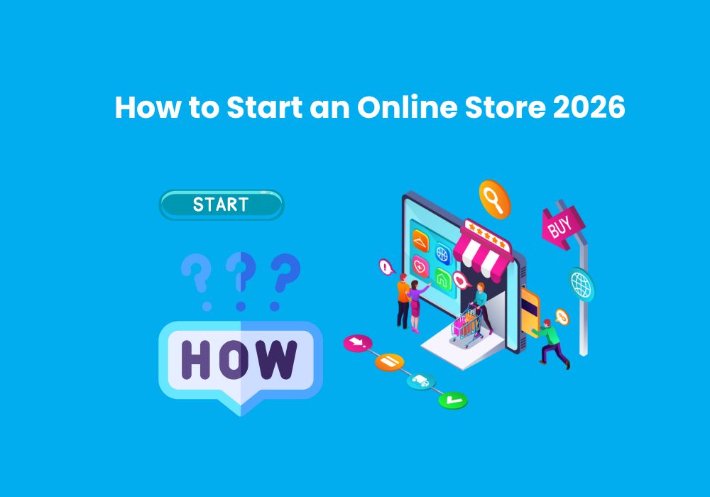 How to Start an Online Store 2026