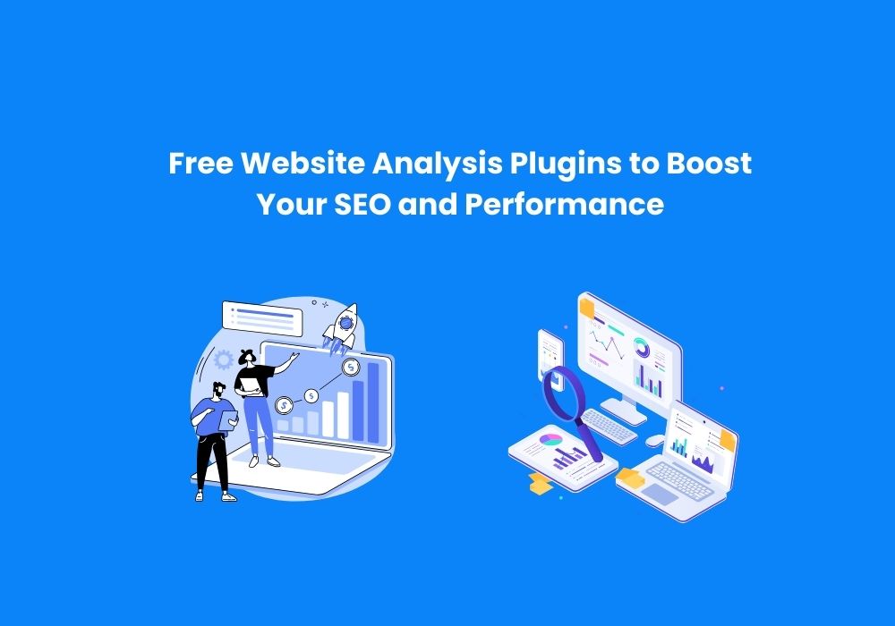 Free Website Analysis Plugins to Boost Your SEO and Performance