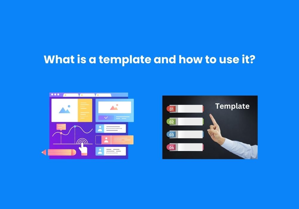 What is a template and how to use it