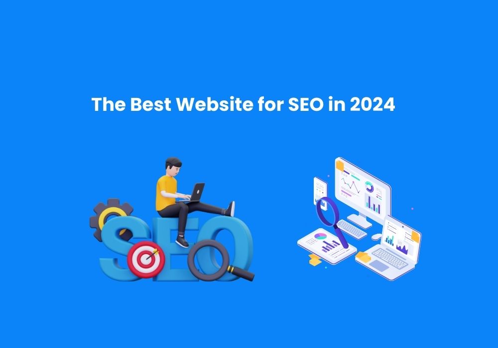 The Best Website for SEO in 2024