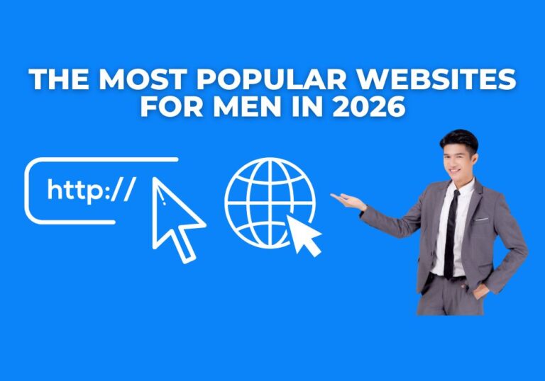 The Most Popular Websites for Men in 2026