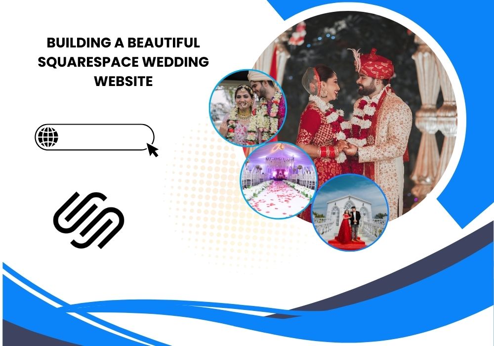 Building a Beautiful Squarespace Wedding Website